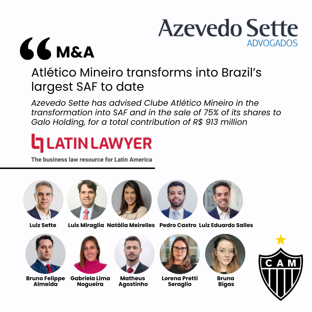 Azevedo Sette has advised Clube Atletico Mineiro in the transformation into SAF